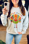Gobble Gobble - Turkey Sweatshirt