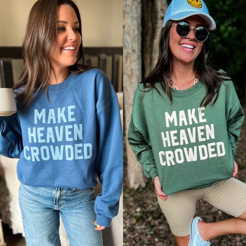 Make Heaven Crowded - Sweatshirt
